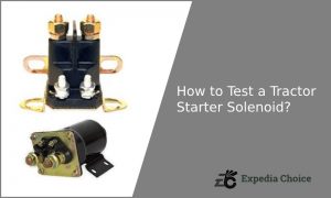 How to Test a Tractor Starter Solenoid