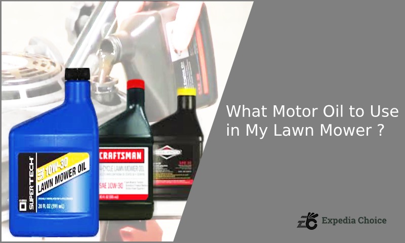 What Motor Oil to Use in My Lawn Mower?